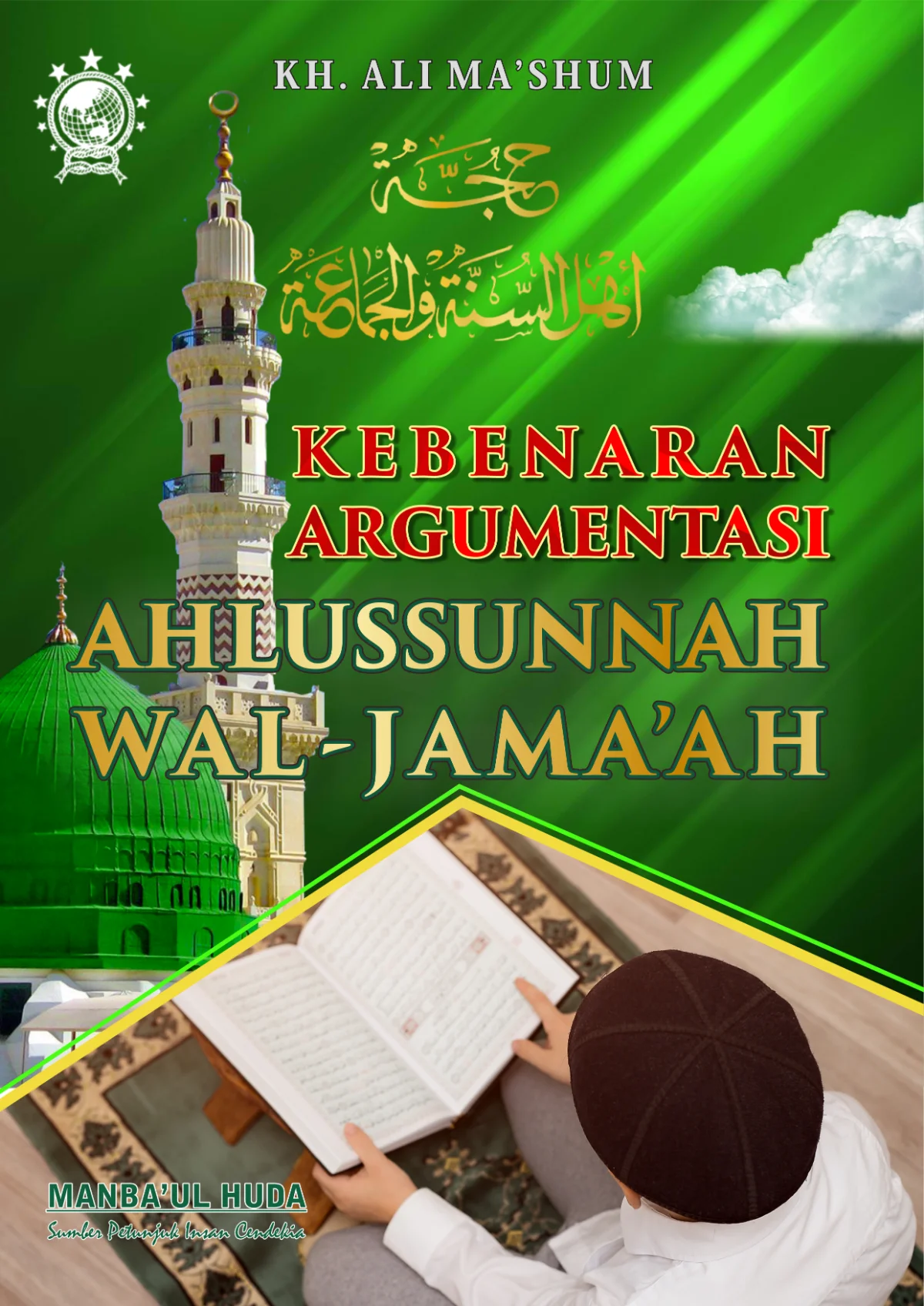 Terjemah HUJJAH AHLUSSUNNAH Kebenaran Argumentasi Ahlusunah wal Jama'ah