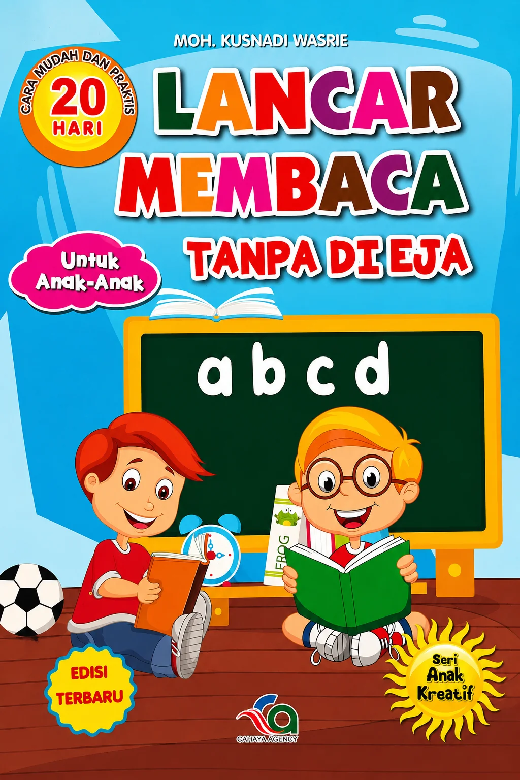 Buku Lancar Membaca Tanpa Dieja Seri Anak Kreatif Cara Mudah dan Praktis 20 Hari Untuk Anak-Anak
