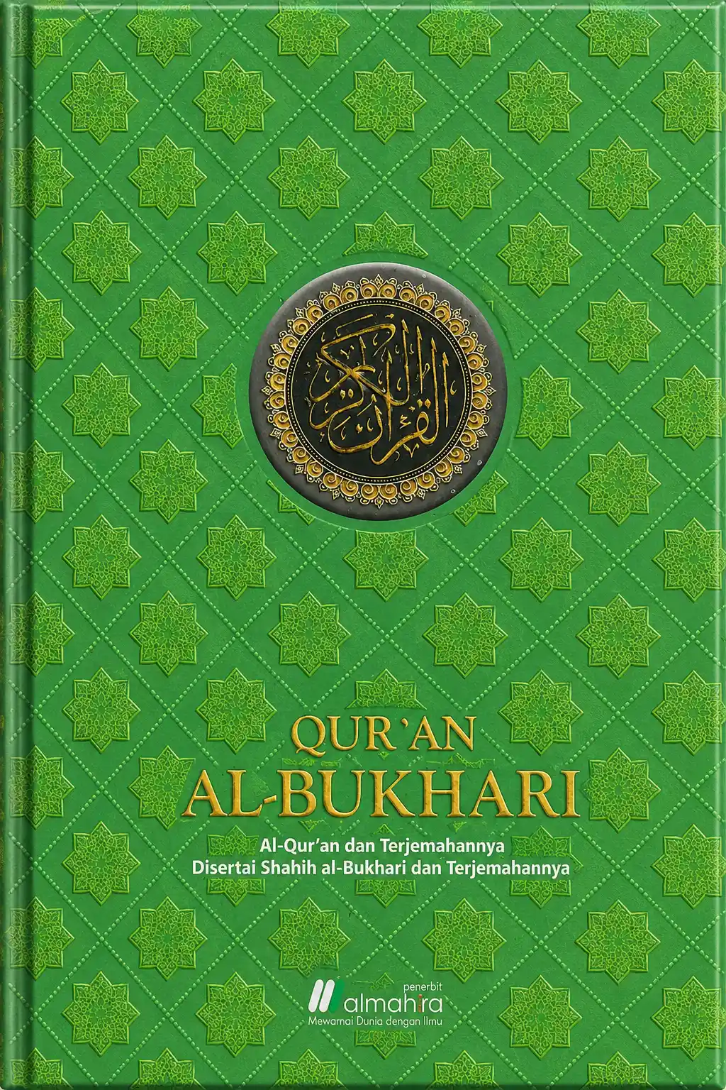 QURAN AL BUKHARI Alquran Terjemah Disertai Shahih al-Bukhari & Terjemahannya