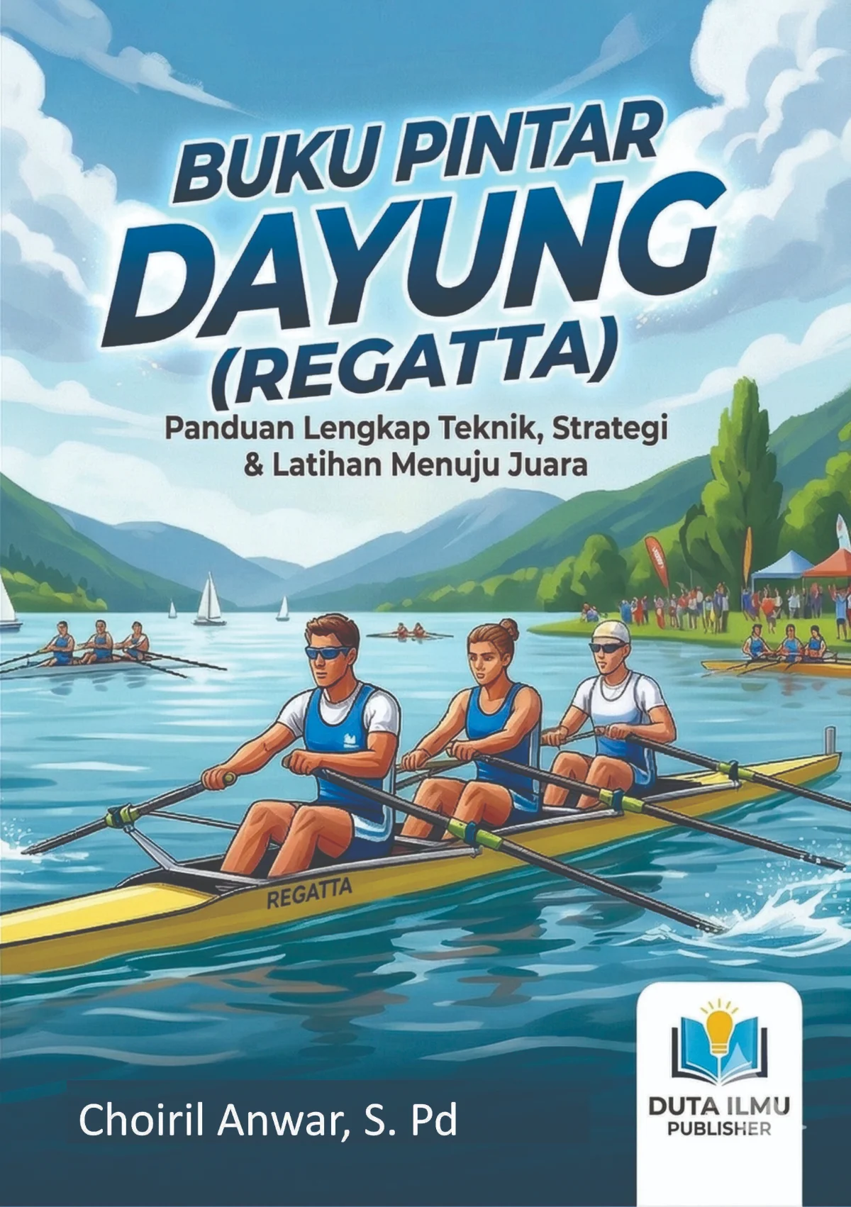 Buku Pintar-Seri Olahraga DAYUNG (REGATTA)