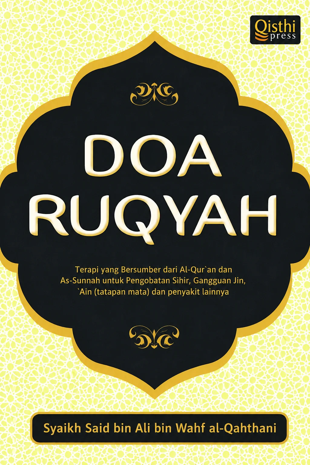DOA RUQYAH Terapi dari Al-Qur'an dan Sunnah untuk Penyakit Bathin