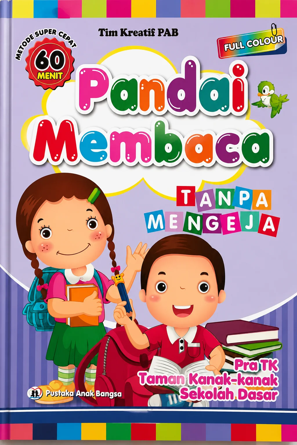 Pandai Membaca Tanpa Mengeja Metode Super Cepat 60 Menit Pra TK, Taman Kanak-kanak, Sekolah Dasar | Full Color