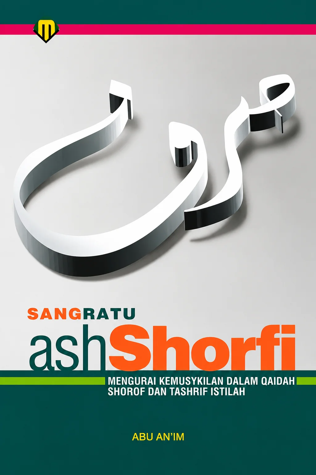 SANG RATU Ash-Shorfi Mengurai Kemusykilan dalam Shorof dan Tashrif
