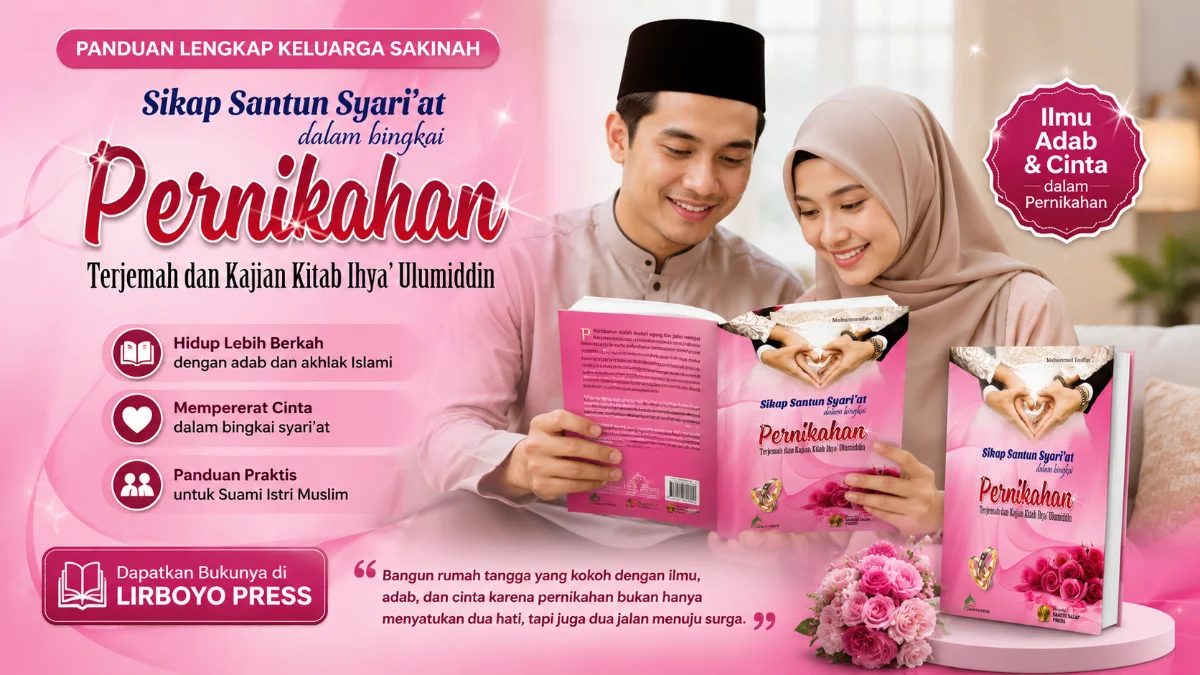 SENI MENCINTAI KARENA ALLAH: HIKMAH PERNIKAHAN DARI KITAB IHYA ULUMUDDIN