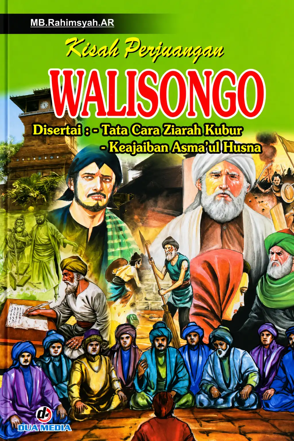KISAH PERJUANGAN WALISONGO Disertai Tata Cara Ziarah Kubur & Keajaiban Asmaul Husna