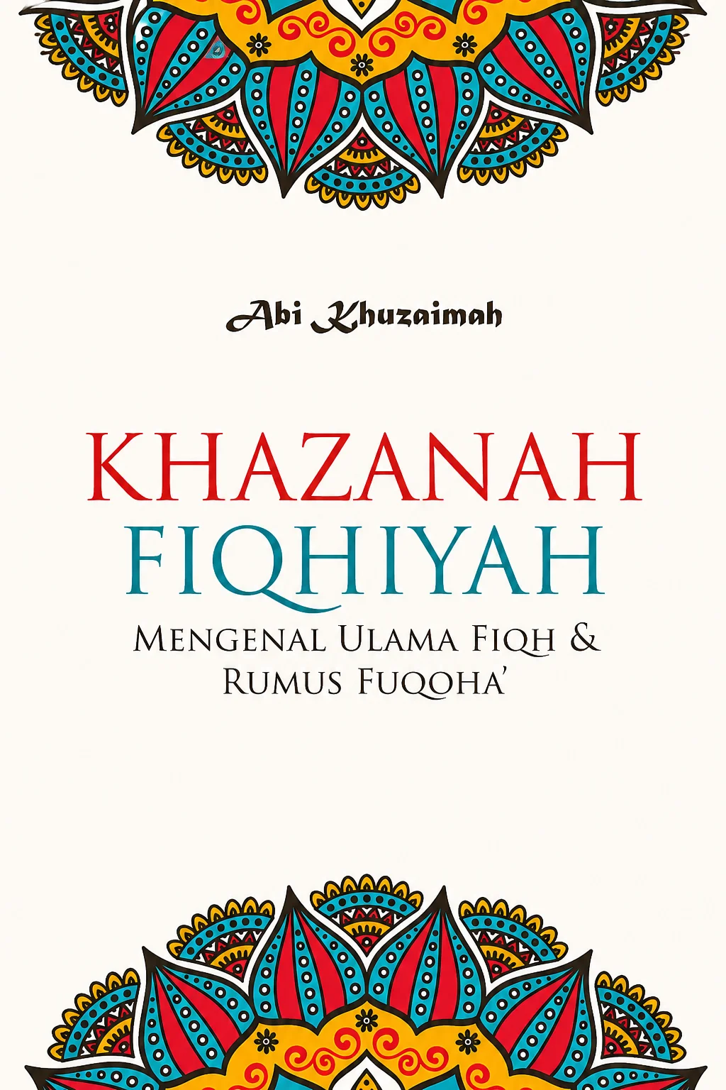 KHAZANAH FIQHIYAH Mengenal Ulama Fiqh & Rumus Fuqoha