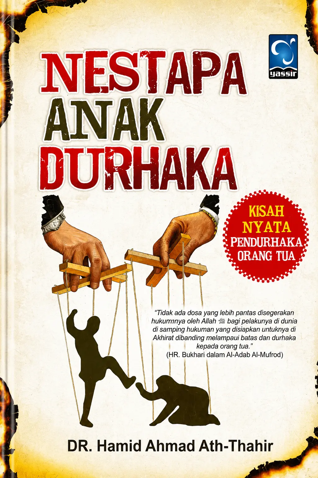 NESTAPA ANAK DURHAKA Kisah Nyata Pensurhaka Orang Tua