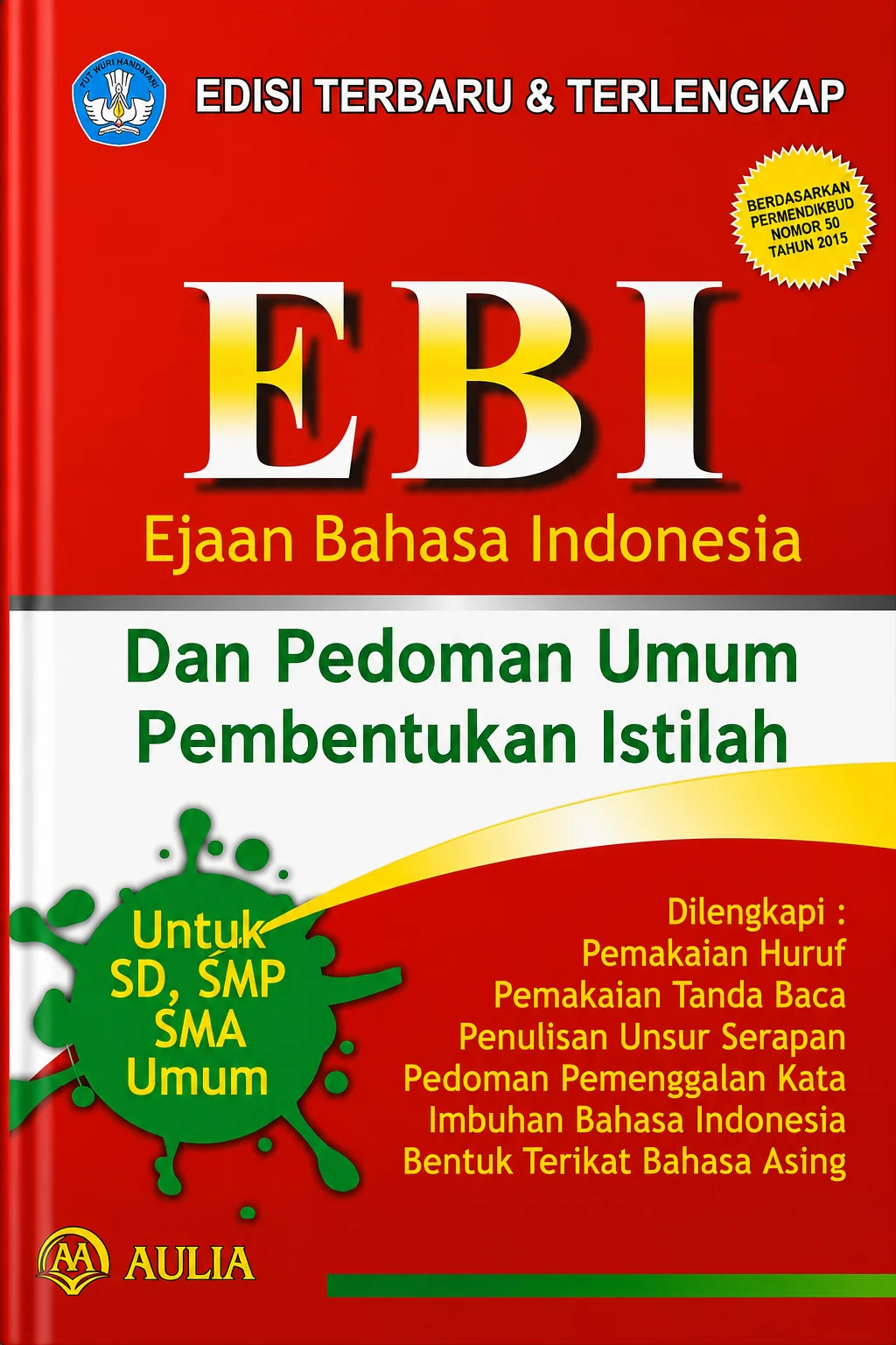 EBI ejaan bahasa Indonesia dan pedoman pembentukan istilah untuk SD SMP SMA umum