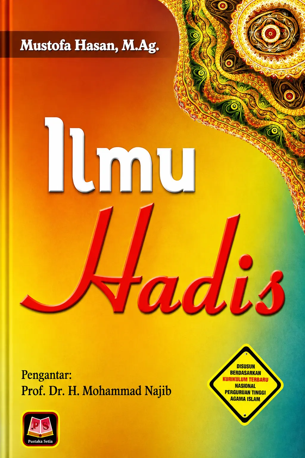 ILMU HADITS Disusun Berdasarkan Kurikulum Terbaru