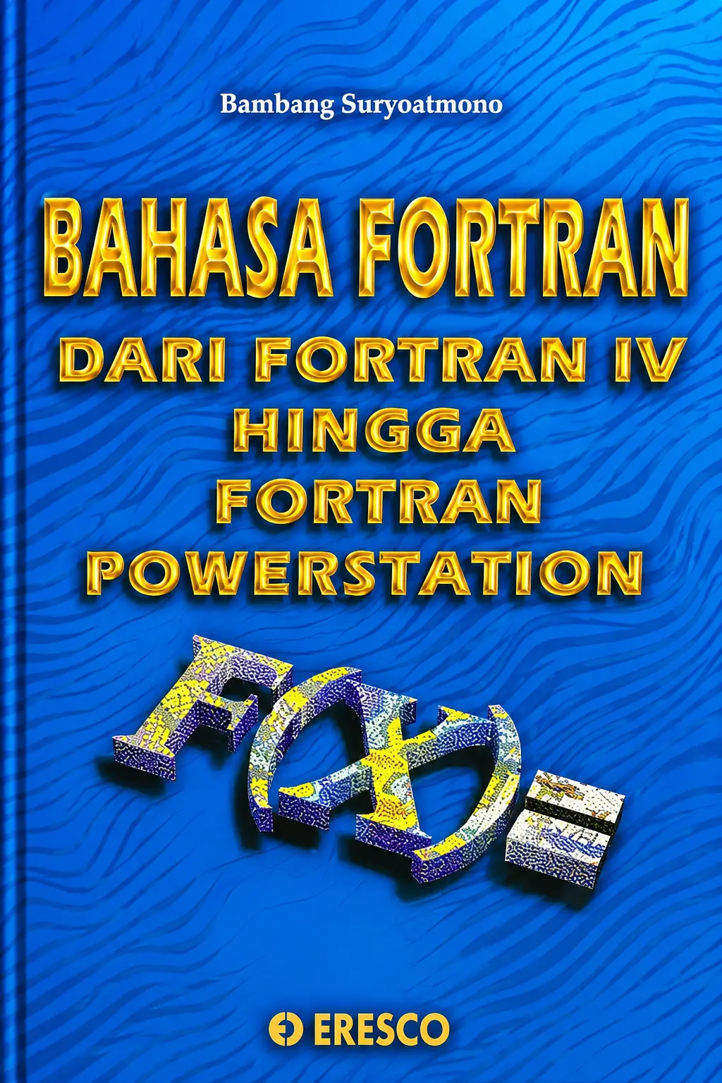 BAHASA FORTRAN : Dari Fortran IV Hingga Fortran Powerstation