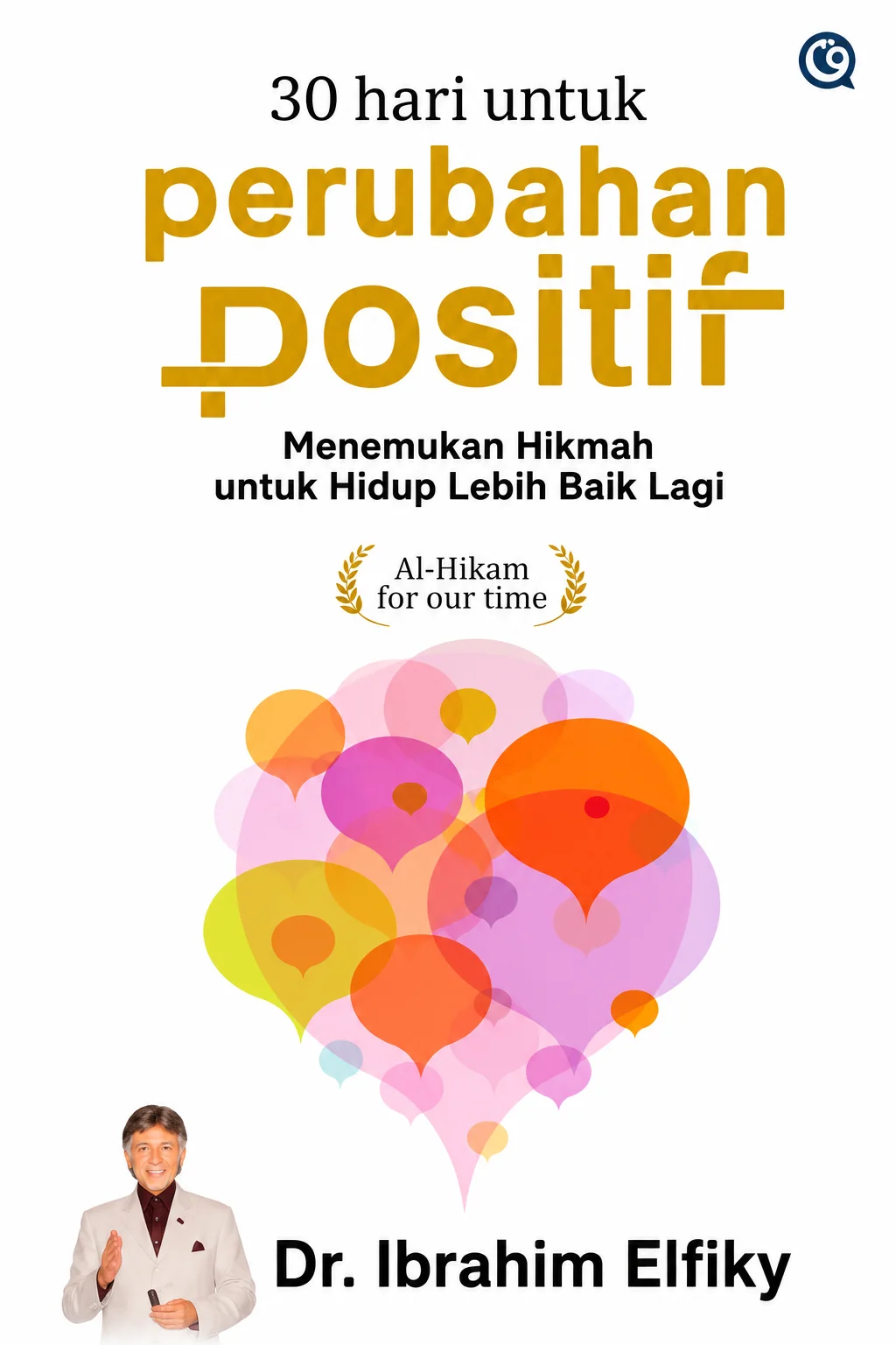 30 Hari untuk Perubahan Positif Menemukan Hikmah Untuk Hidup Lebih Baik Lagi