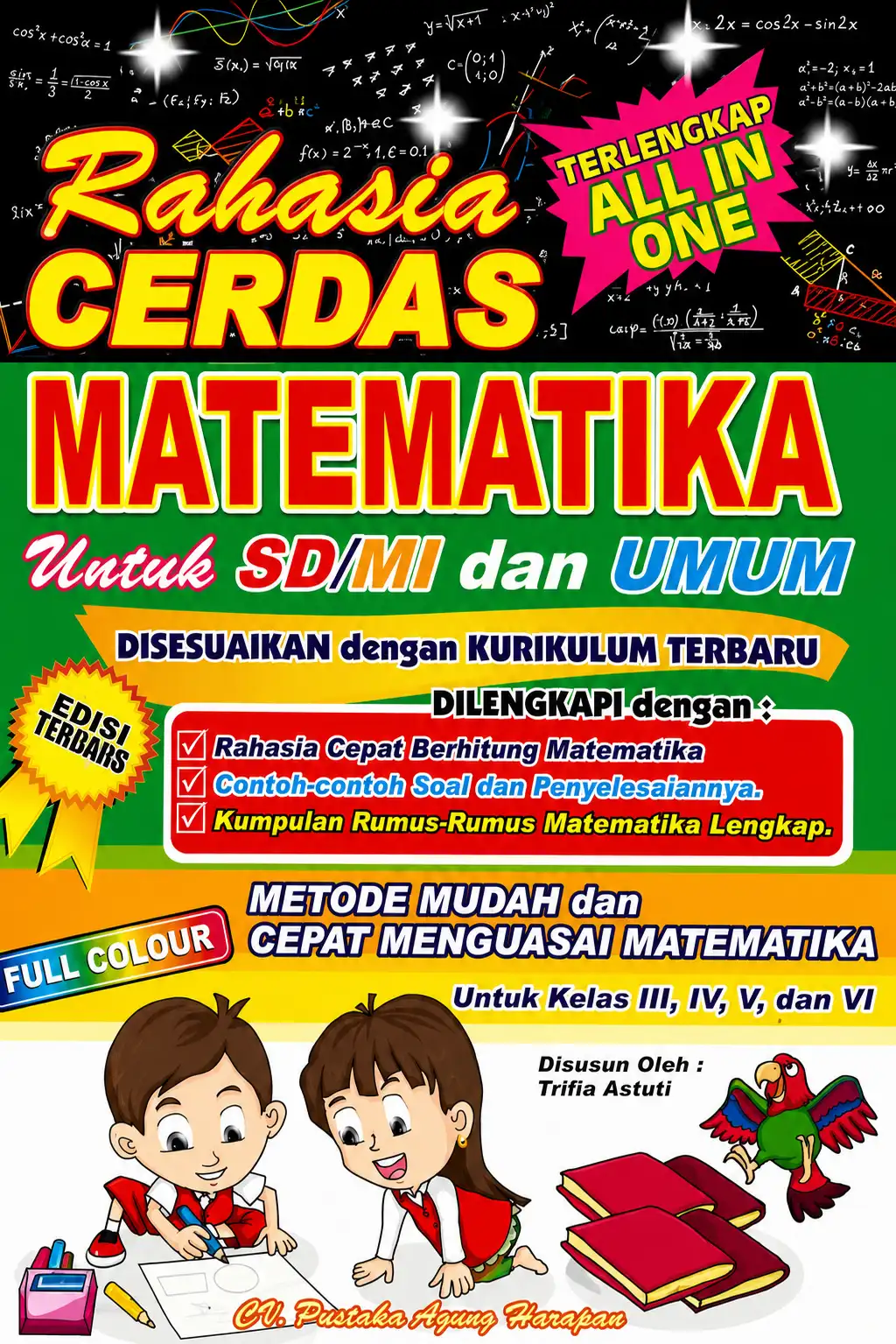 Rahasia Cerdas Matematika Untuk SD/MI dan Umum Terlengkap All In One & Edisi Terlaris  Disesuaikan dengan Kurikulum Terbaru | Full Color
