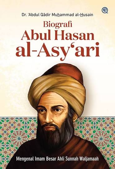 Biografi Abul Hasan al-Asy‘ari Mengenal Imam Besar Ahli Sunnah Waljamaah