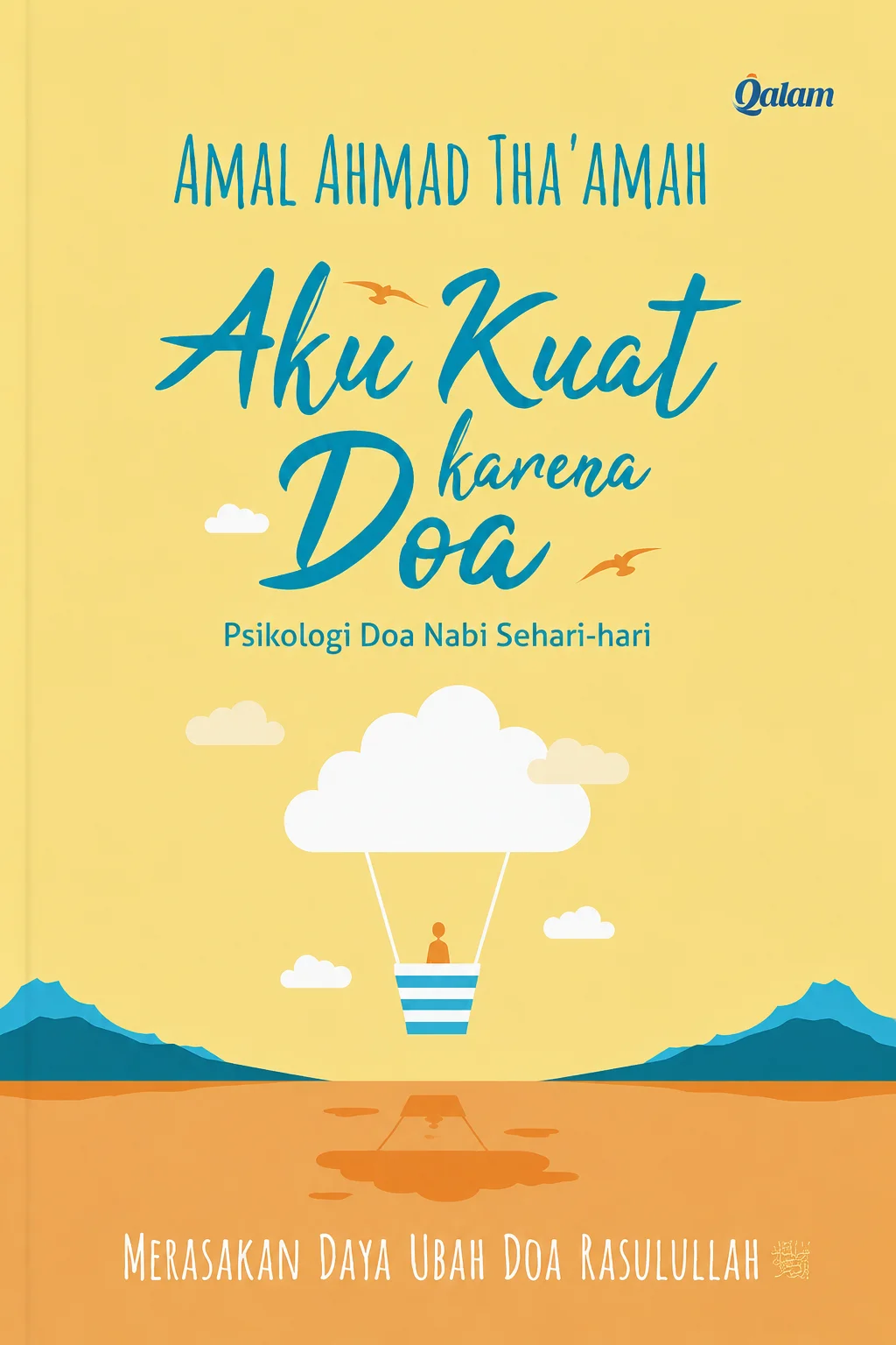 Aku Kuat Karena Doa Psikologi Doa Nabi Sehari-hari