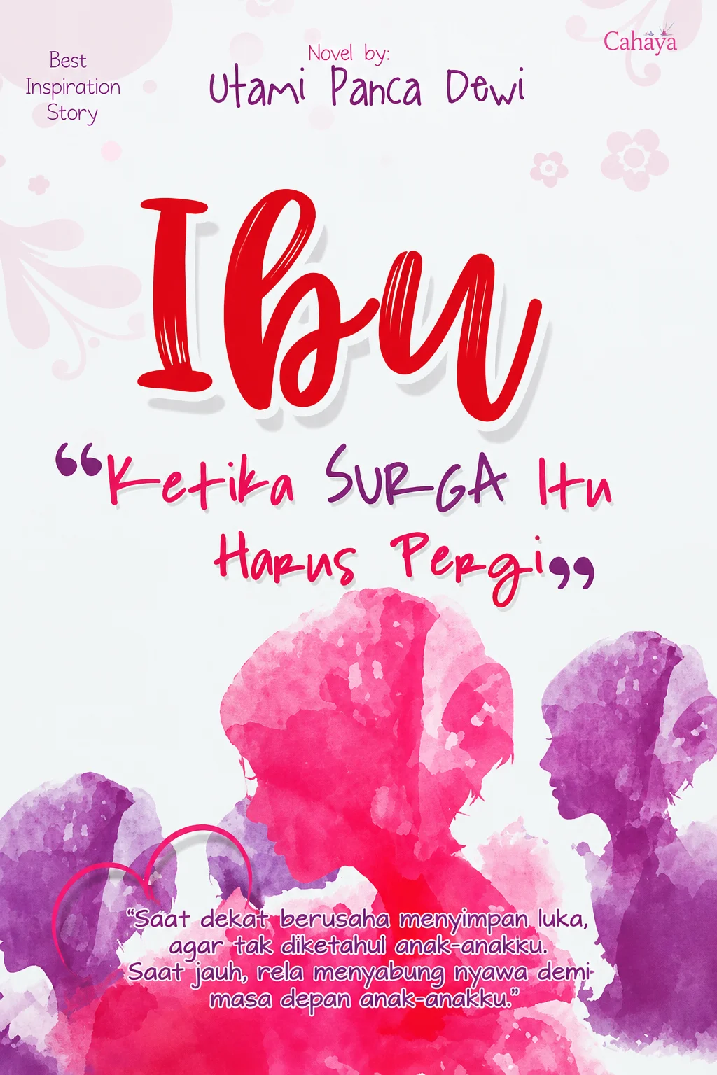 Buku Ibu "Ketika Surga Itu Harus Pergi " Penerbit Cahaya Fiksi