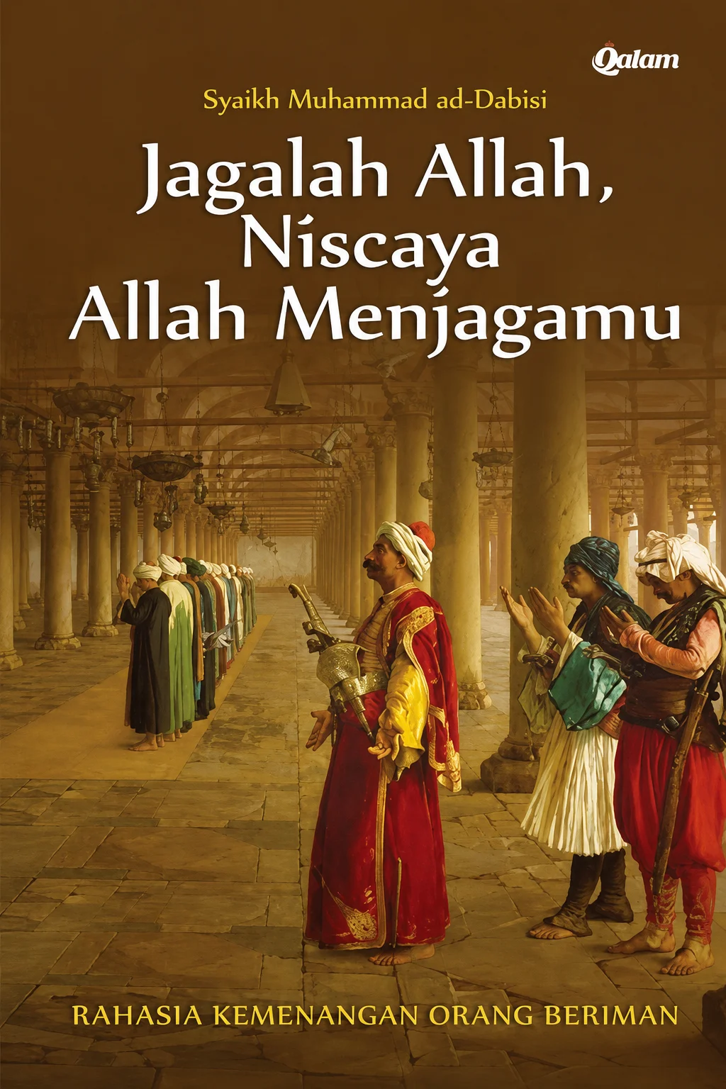 Jagalah Allah Niscaya Allah Menjagamu Rahasia Kemenangan Orang Beriman
