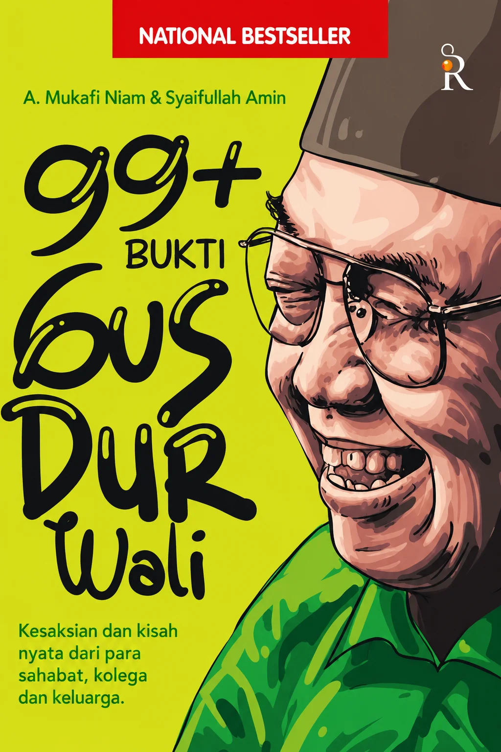 GUS DUR Wali Kesaksian dan Kisah Nyata dari Para Sahabat, Kolega dan Keluarga