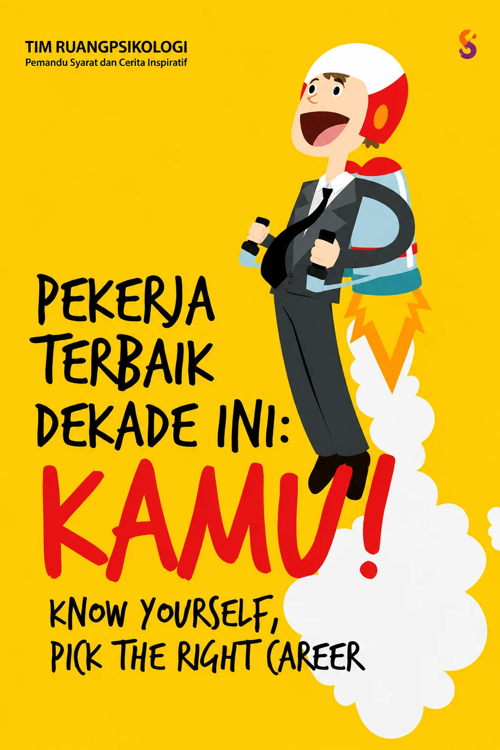 Pekerja Terbaik Dekade Ini KAMU! Know Yourself, Pick The Right Career