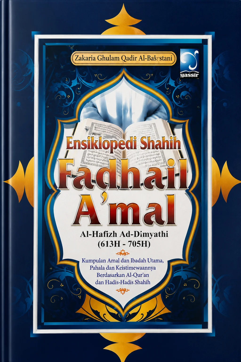 Ensiklopedi Shahih FADHAIL A'MAL Al-Hafizh Ad-Dimyathi (613H-705H)