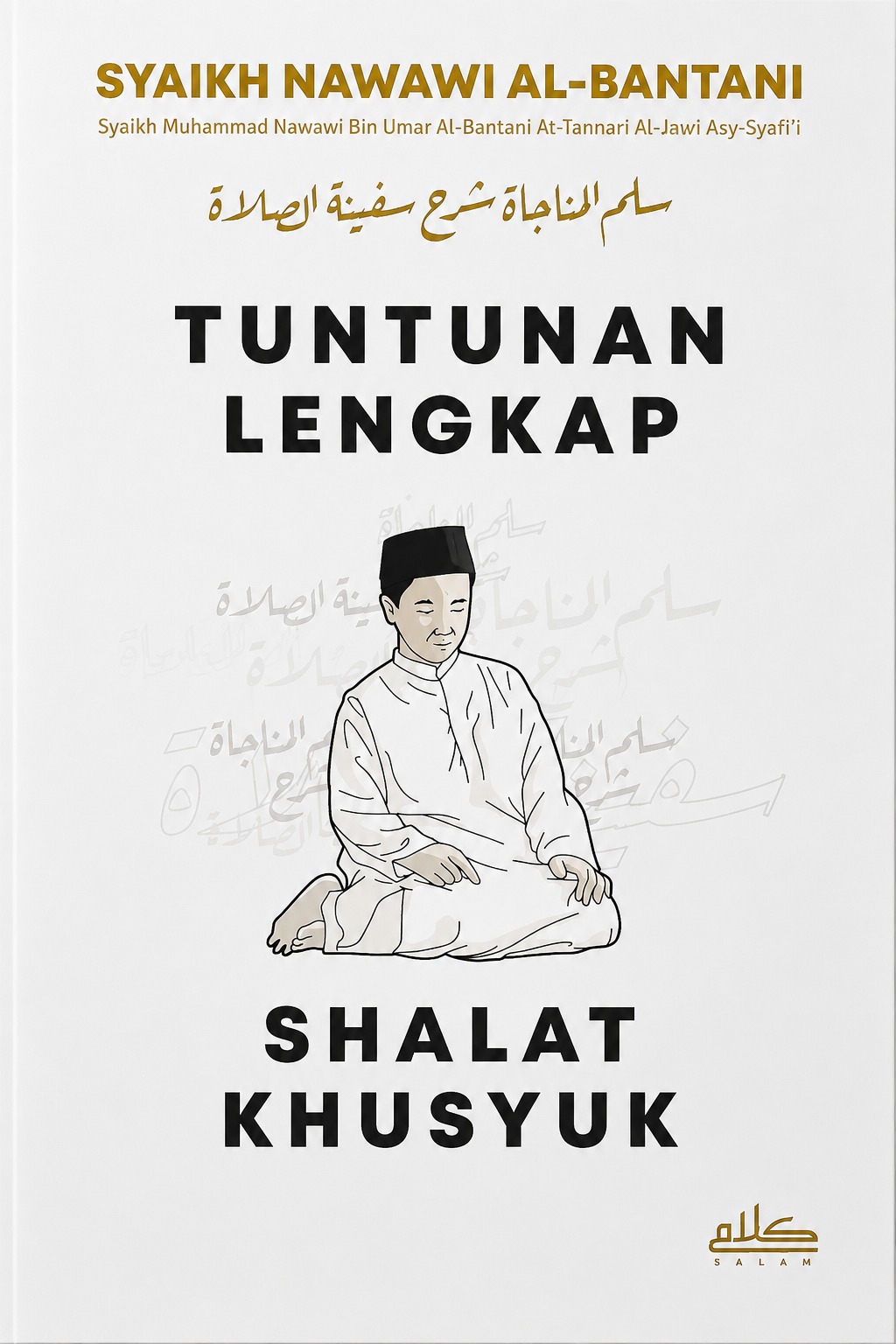 SULLAMUL MUNAJAT Tuntunan Lengkap Shalat Khusyuk
