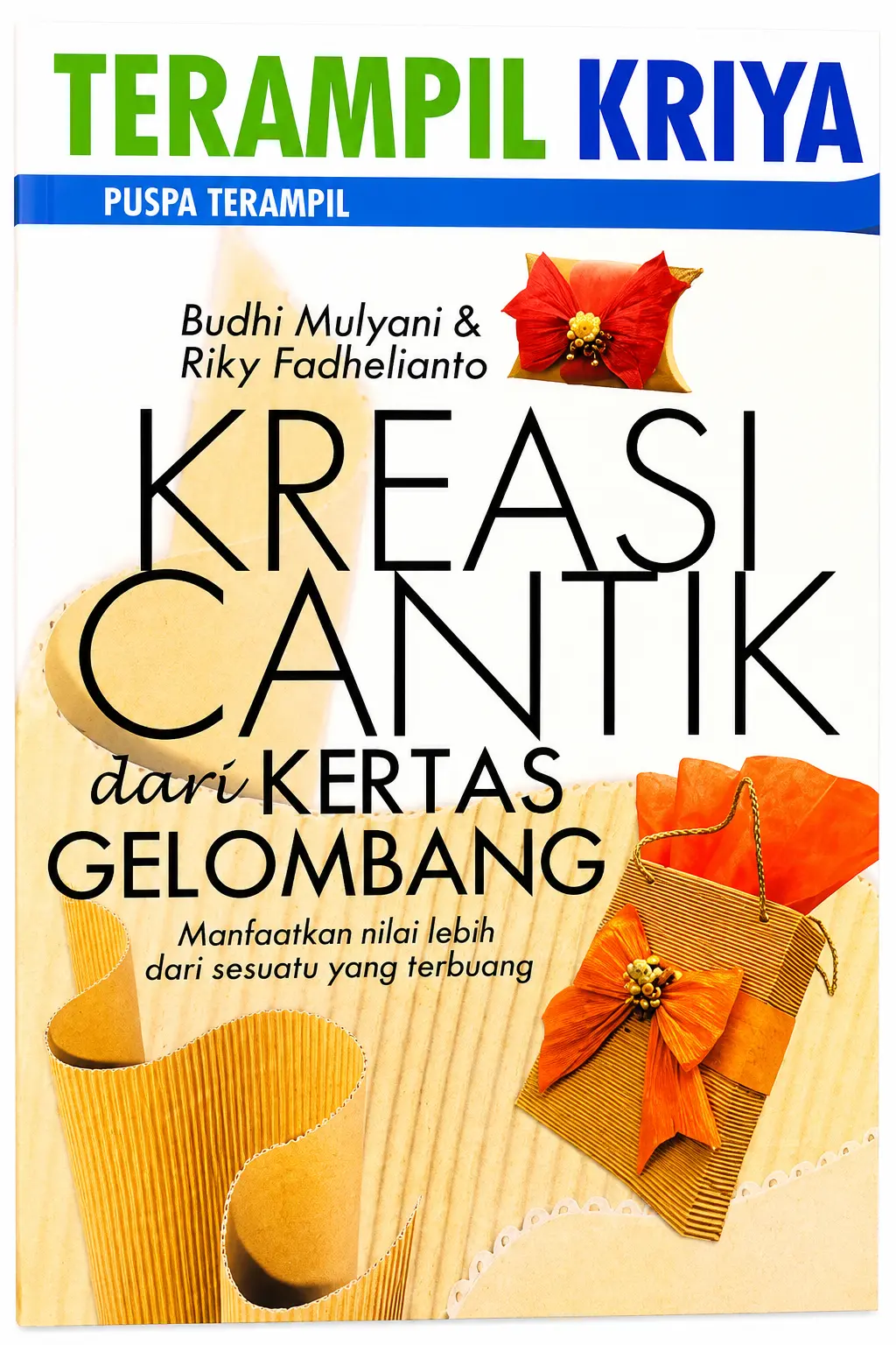 KREASI CANTIK DARI GELOMBANG KERTAS Memanfaatkan Nilai Lebih Dari Sesuatu Yang Terbuang