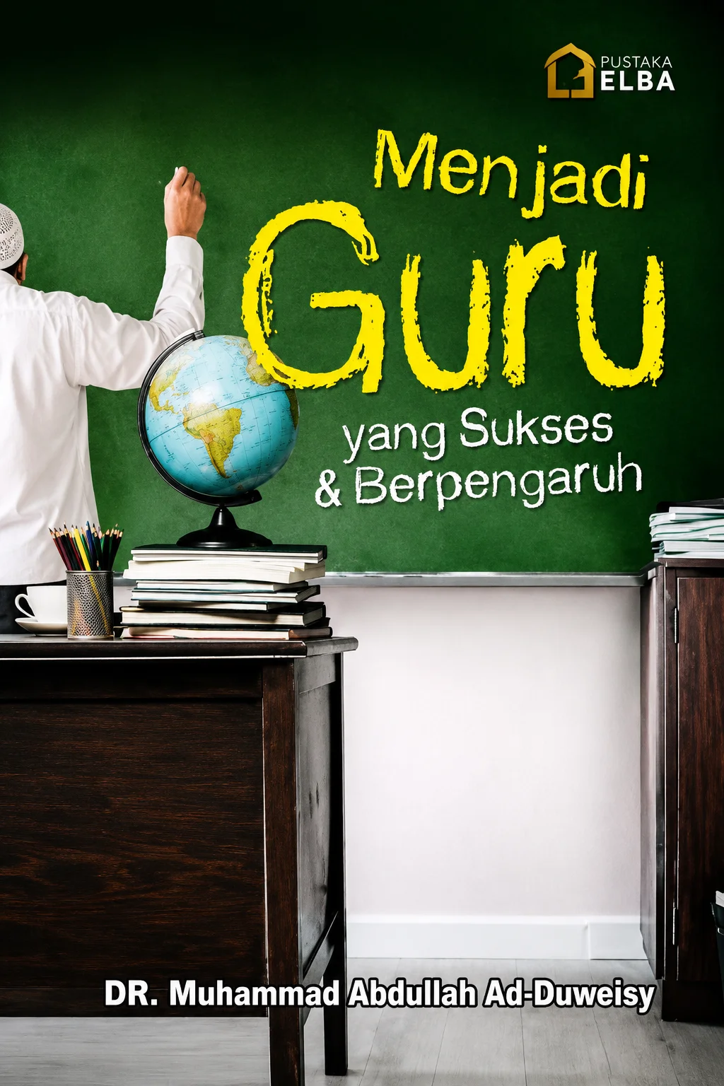 Menjadi Guru yang Sukses & Berpengaruh