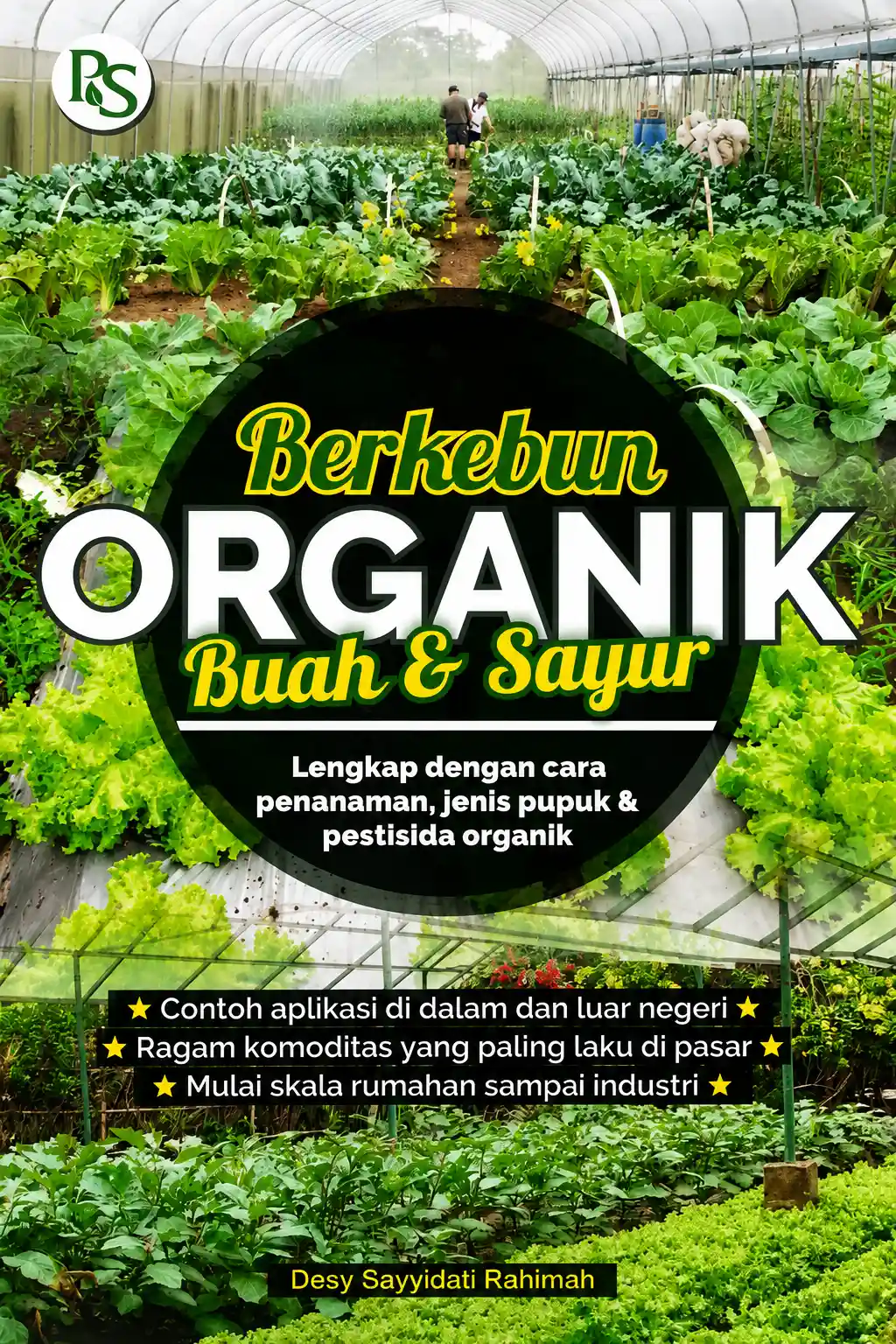 Berkebun Organik Buah & Sayur Lengkap dengan cara penanaman, jenis pupuk & pestisida organik