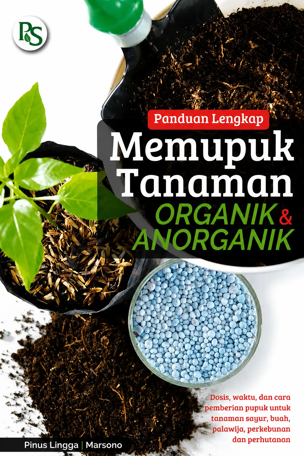 Panduan Lengkap Memupuk Tanaman Organik & Anorganik