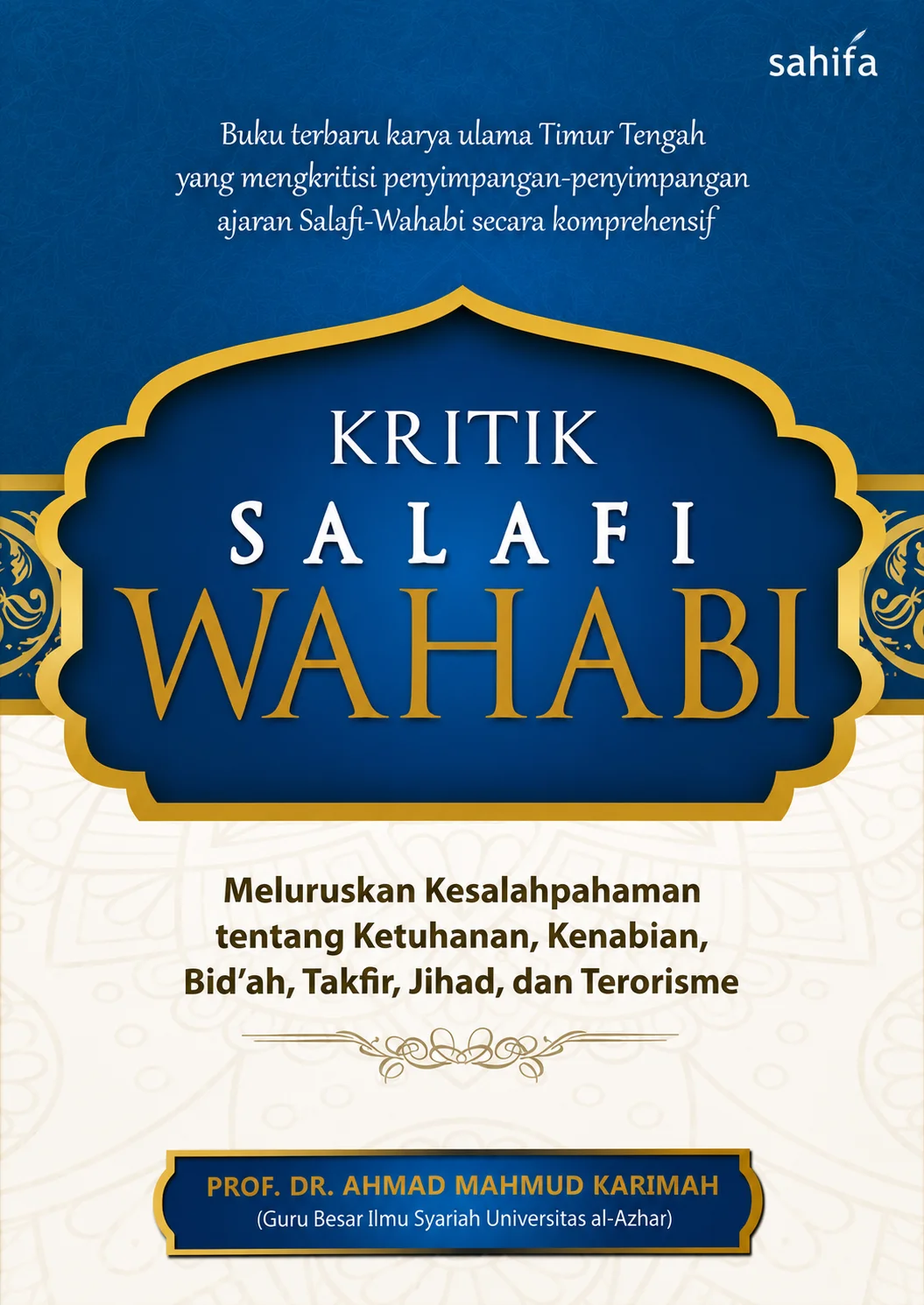 Kritik Salafi Wahabi | Meluruskan Kesalahpahaman tentang Ketuhanan, Kenabian, Bid'ah, Takfir, Jihad, dan Terorisme