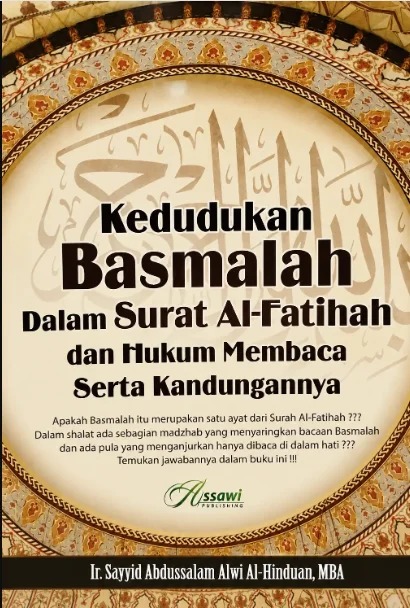 Kedudukan Basmalah Dalam Surat Al-fatihah dan Hukum Membaca Serta Kandungannya
