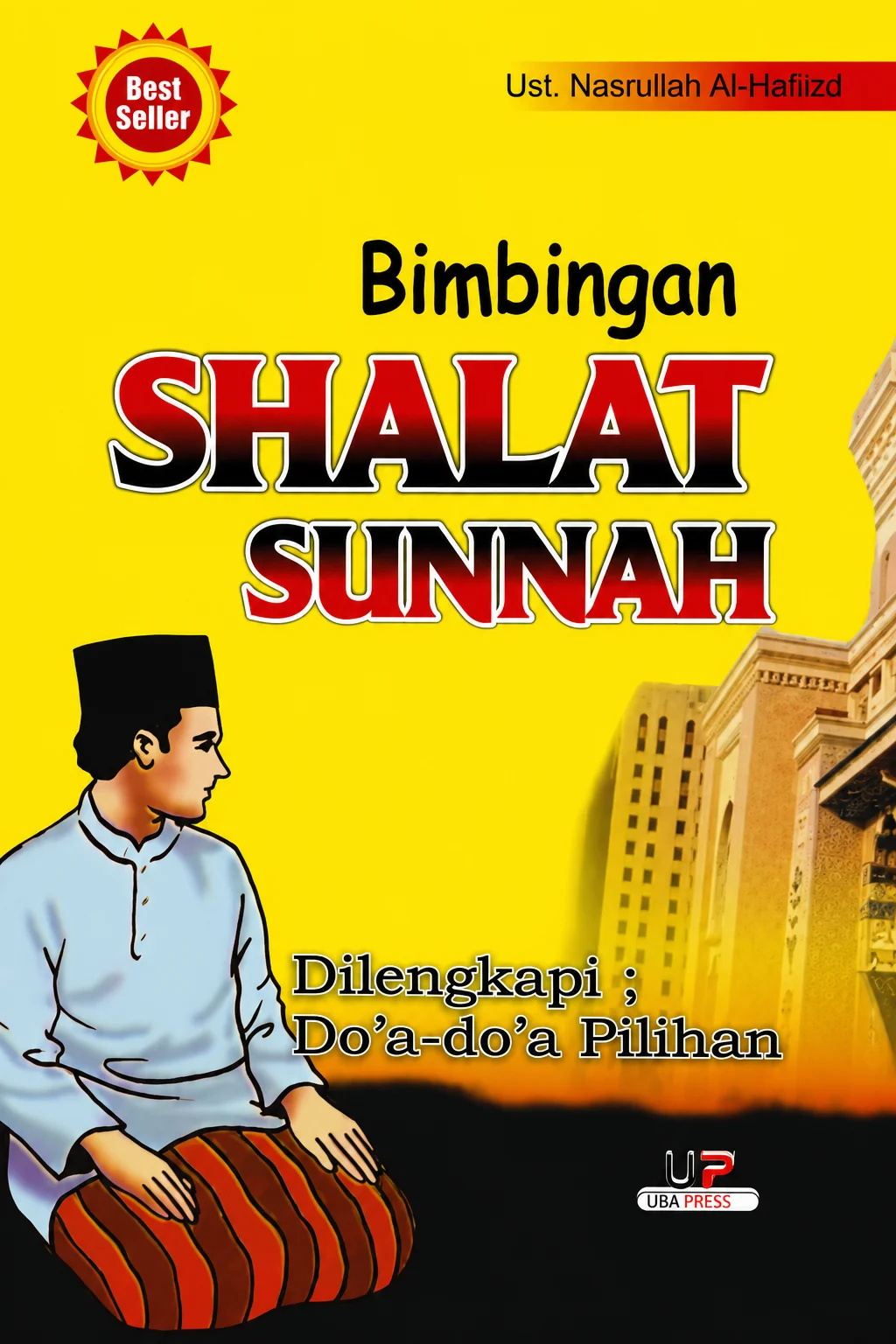 BIMBINGAN SHALAT SUNNAH Dilengkapi Doa-doa Pilihan