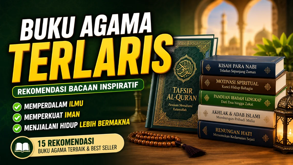Buku Agama Terlaris: Rekomendasi Bacaan Inspiratif yang Banyak Dicari Pembaca