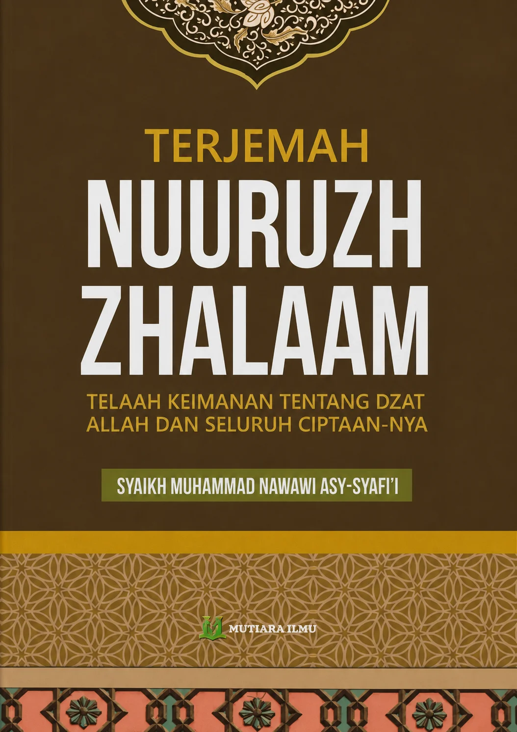 Terjemah Nuuruzh Zhalaam | Telaah Keimanan Tentang Dzat Allah Dan Seluruh Ciptaan-nya