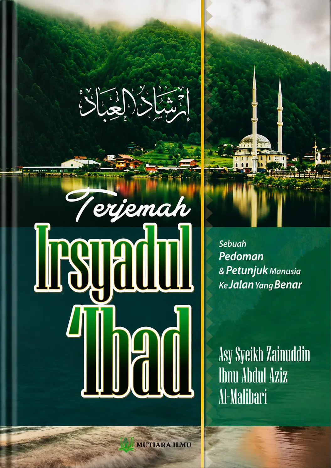 Terjemah Kitab Irsyadul Ibad | Sebuah Pendoman & Petunjuk Manusia Ke Jalan Yang Benar