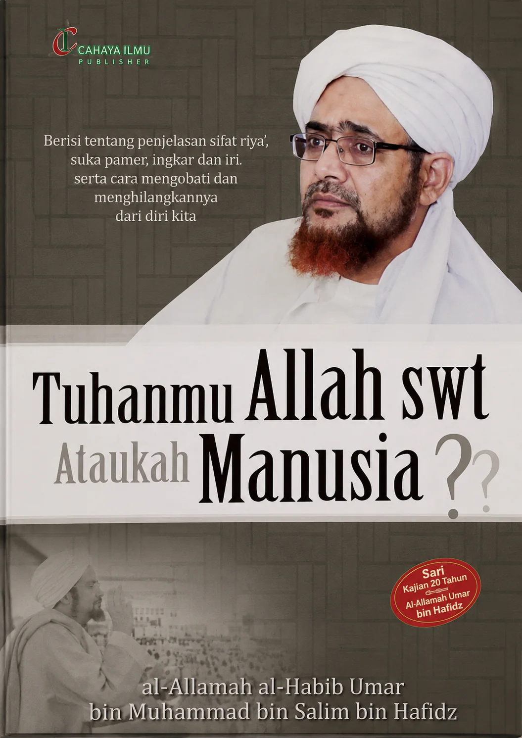 Kajian Tasawuf | Tuhanmu Allah SWT Ataukah Manusia ??