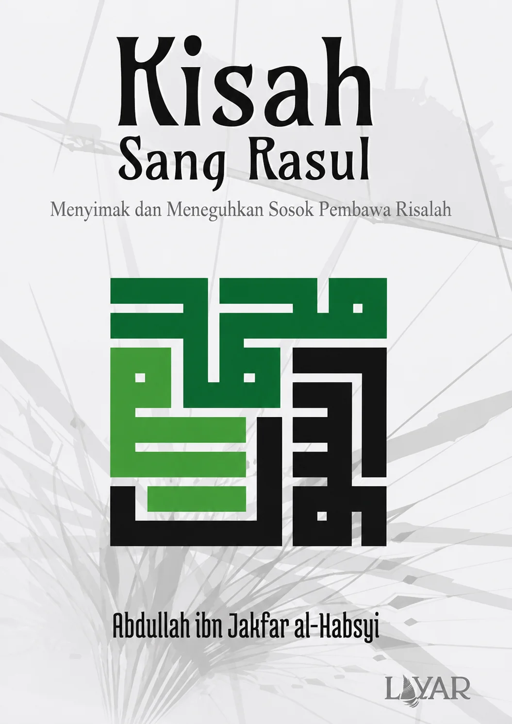 Kisah Sang Rasul | Menyimak dan Meneguhkan Sosok Pembawa Risalah