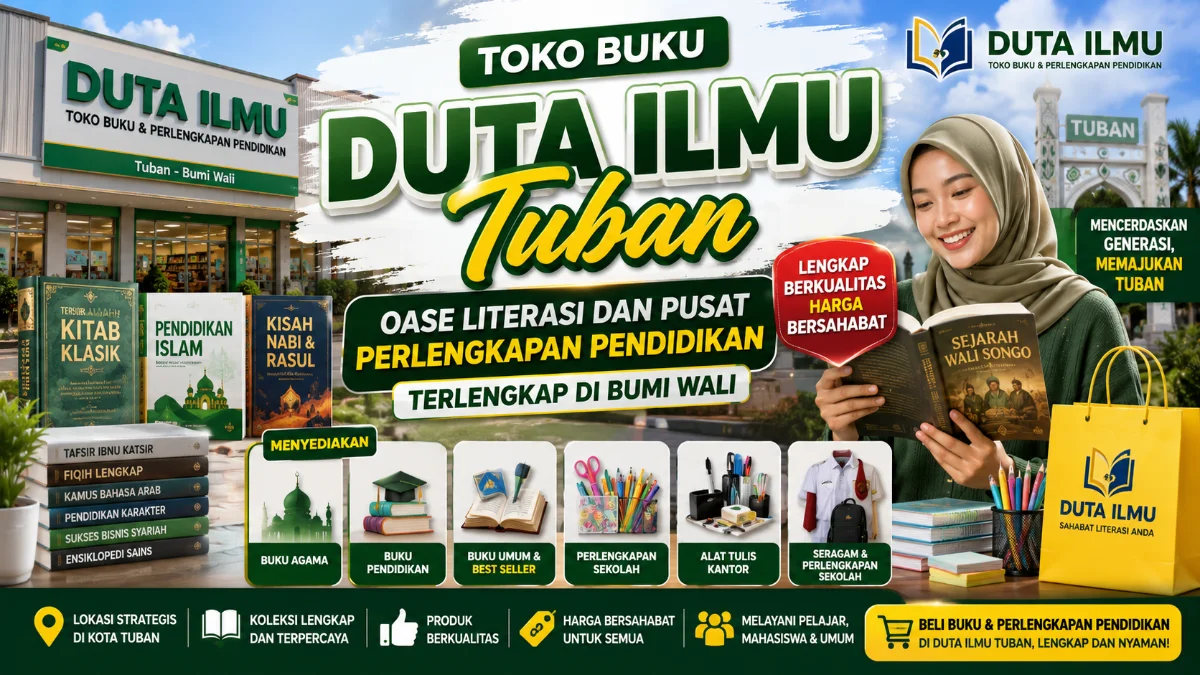 Toko Buku Duta Ilmu Tuban: Oase Literasi dan Pusat Perlengkapan Pendidikan Terlengkap di Bumi Wali