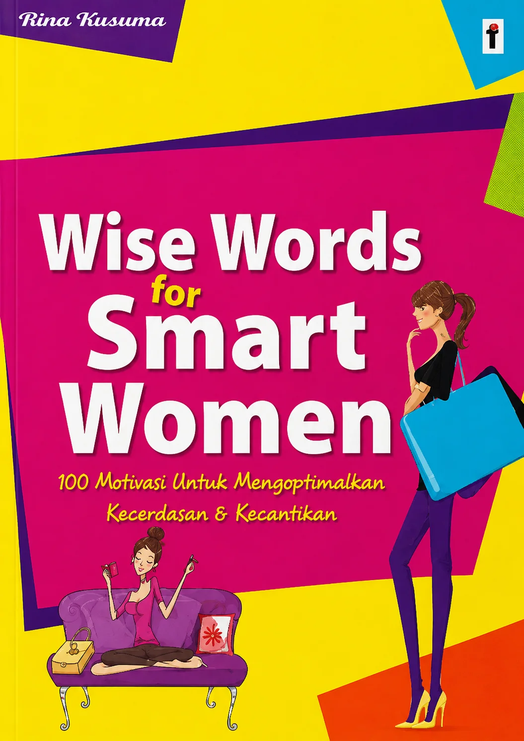 Wise Words For Smart Women | 100 Motivasi Untuk Mengoptimalkan Kecerdasan & Kecantikan