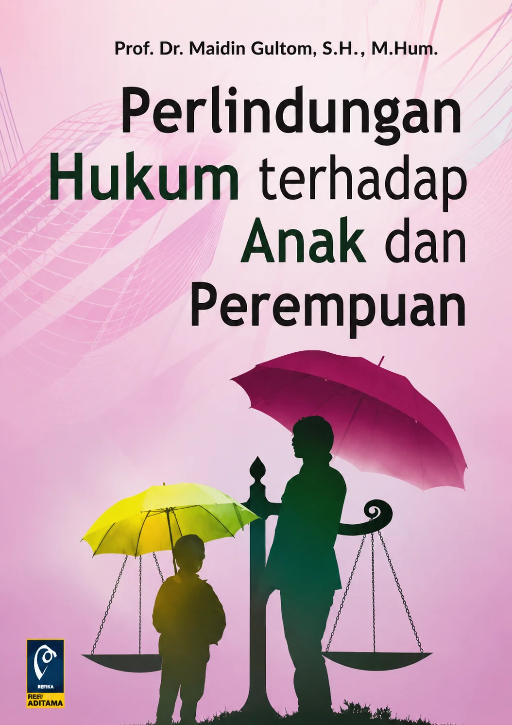 Perlindungan Hukum Terhadap Anak dan Perempuan