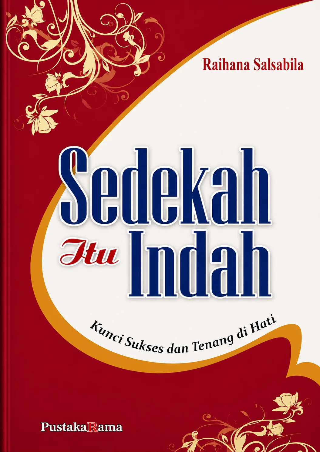 Sedekah Itu Indah | Kunci Sukses dan Tenang di Hati