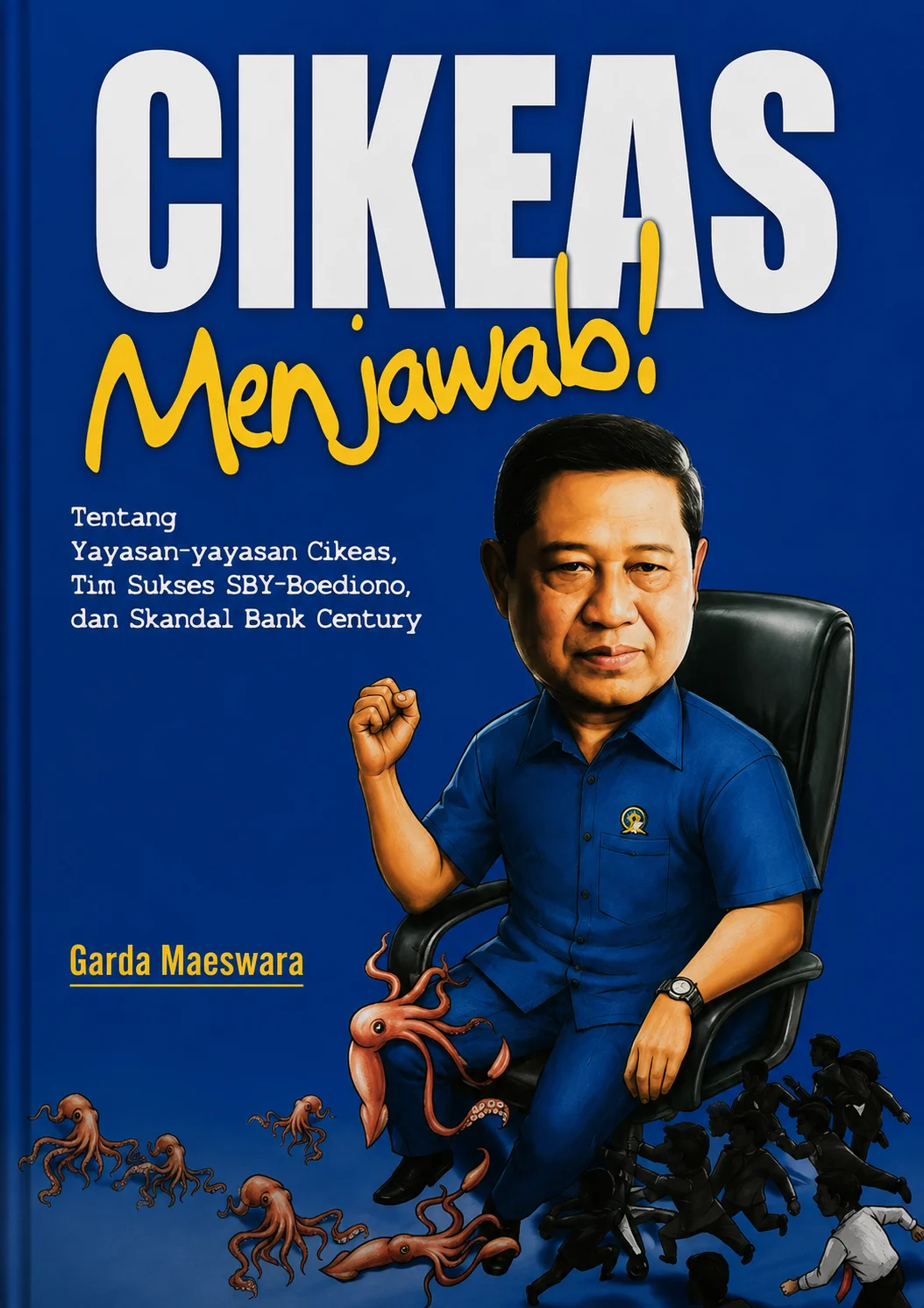Cikeas Menjawab Tentang Yayasan Cikeas Tim Sukses SBY Boediono dan Skandal Bank