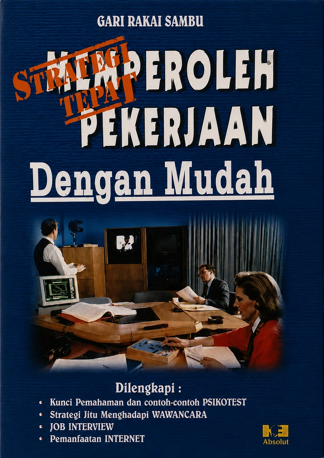 Strategi Tepat | Memperoleh Pekerjaan Dengan Mudah