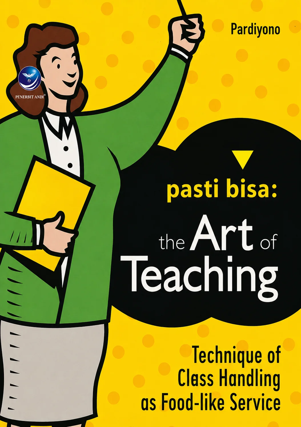Pasti Bisa | The Art of Teaching