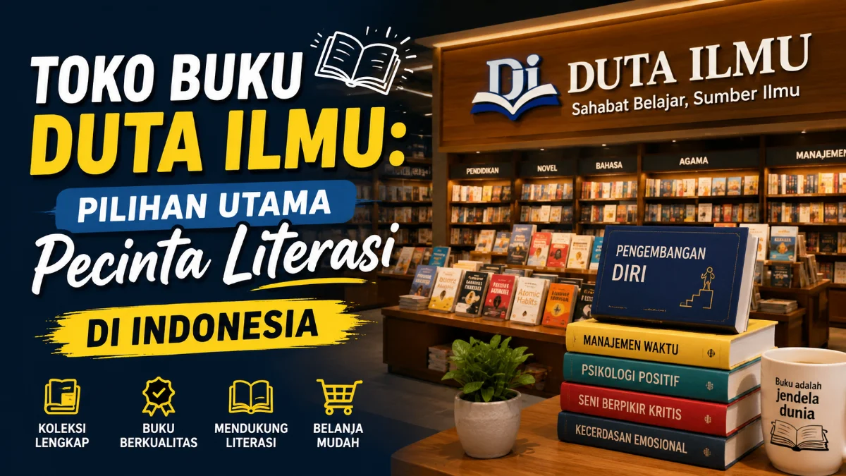 Toko Buku Duta Ilmu: Pilihan Utama Pecinta Literasi di Indonesia