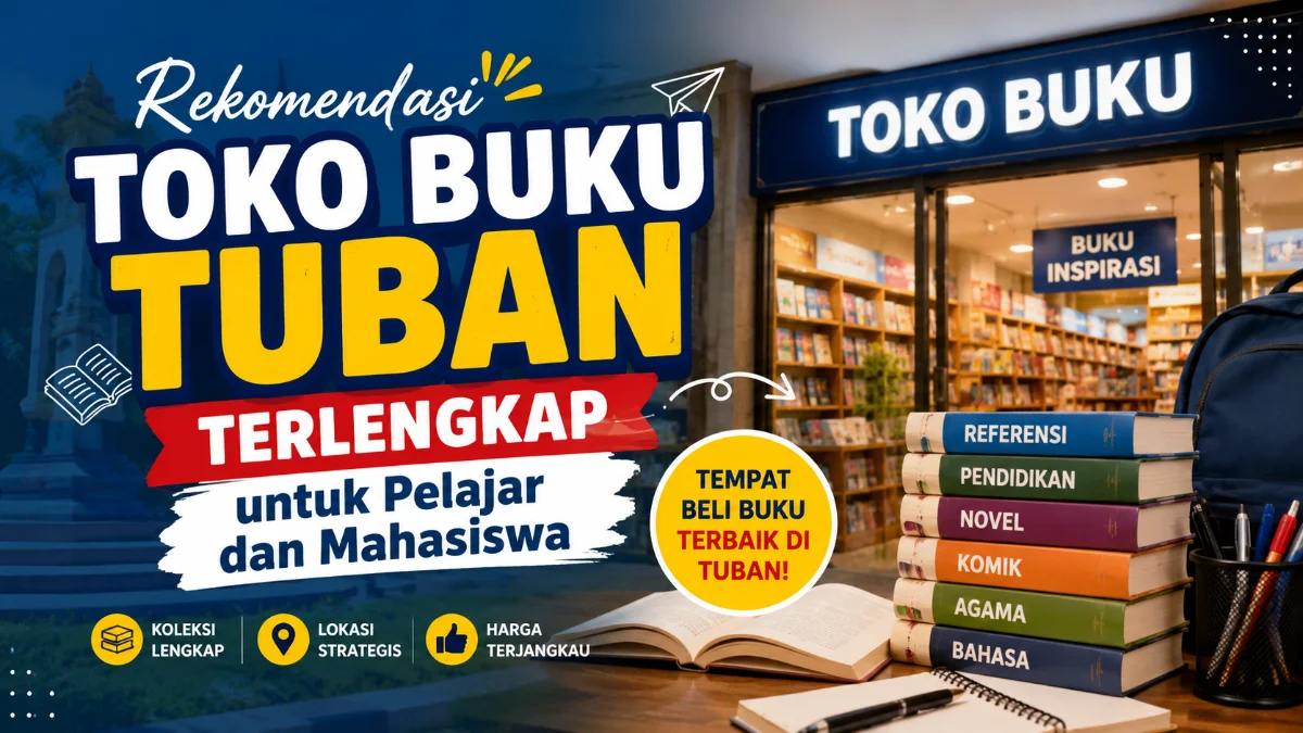 Rekomendasi Toko Buku Tuban Terlengkap untuk Pelajar dan Mahasiswa