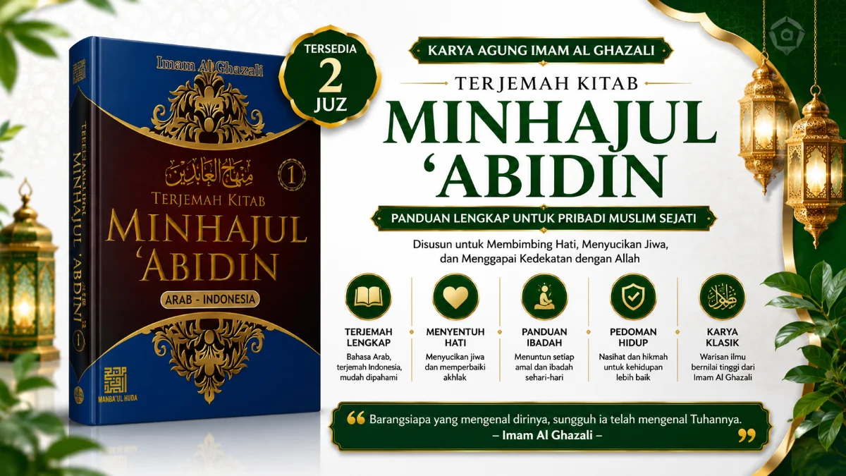 MENELUSURI PETA JALAN MENUJU TUHAN: BEDAH LENGKAP BUKU TERJEMAH KITAB MINHAJUL ABIDIN KARYA IMAM AL-GHAZALI (EDISI BILINGUAL ARAB-INDONESIA)