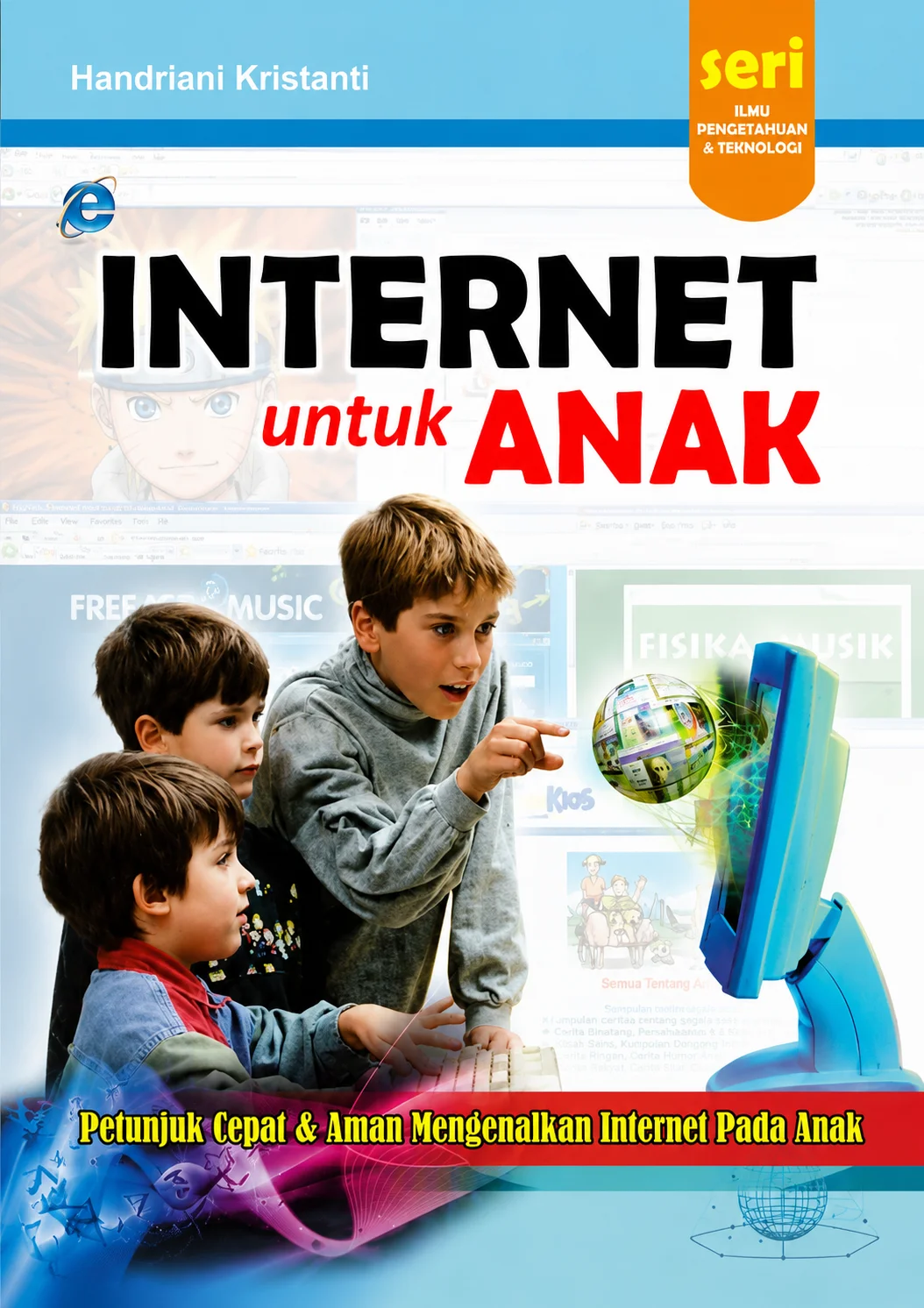 Internet untuk Anak | Petunjuk Cepat & Aman Mengenalkan Internet Pada Anak