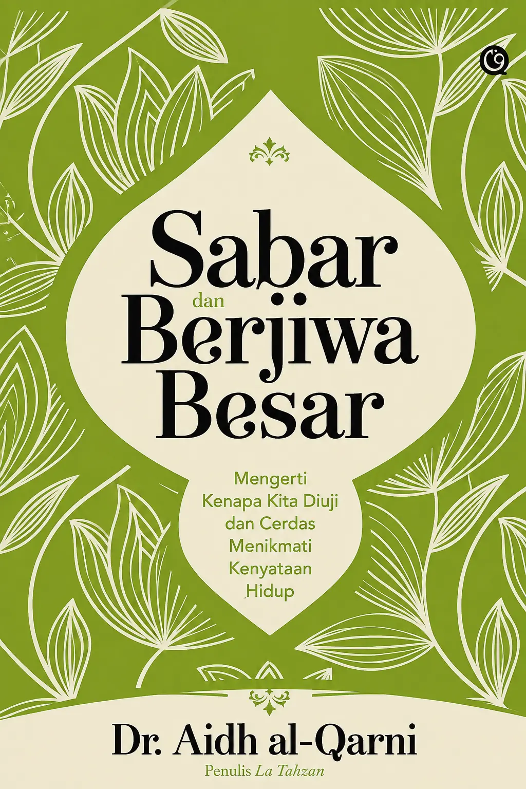 Sabar dan Berjiwa Besar Mengerti Kenapa Kita Diuji dan Cerdas Menikmati Kenyataan Hidup