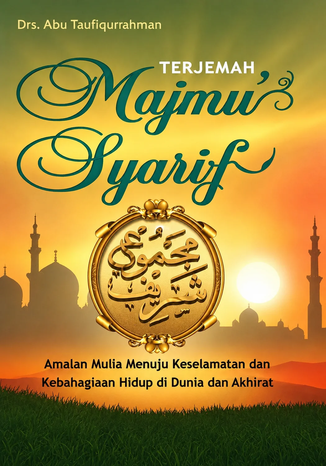 Terjemah MAJMUK SYARIF - Amalan Mulia Menuju Keselamatan