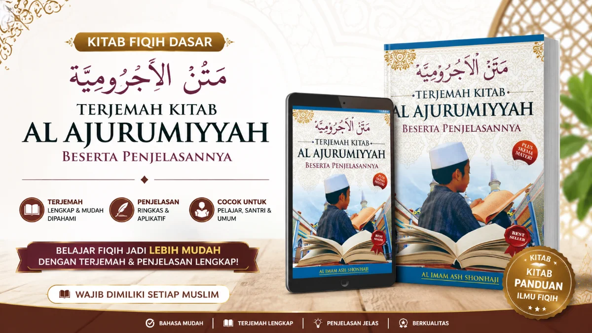 PANDUAN LENGKAP MEMAHAMI BUKU TERJEMAH KITAB JURUMIYAH BESERTA PENJELASANNYA: GERBANG UTAMA MENGUASAI TATA BAHASA ARAB